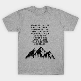 Climb the Damn Mountain T-Shirt